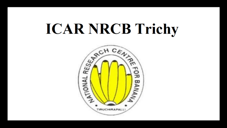 ICAR NRCB Trichy Recruitment